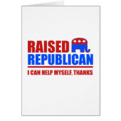 Raised Republican. I can help myself. (Front)