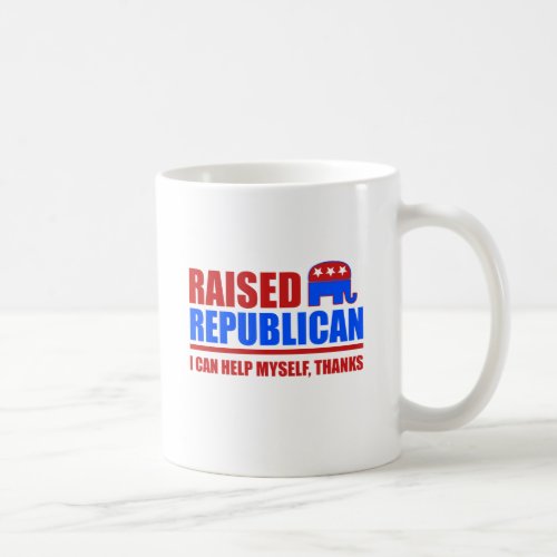 Raised Republican I can help myself Coffee Mug