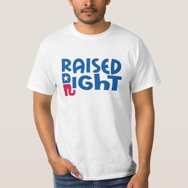 Raised Right - Classic Conservitive Shirt! T-Shirt (Front)