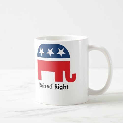 Raised Right Funny Republican Coffee Mug