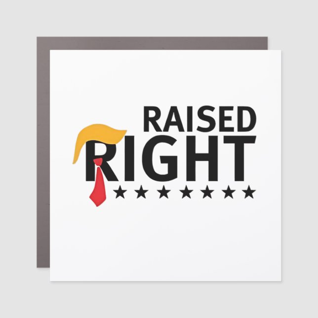 Raised Right Proud Maga Trump inauguration Day Car Magnet (Front)