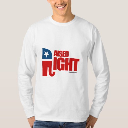 RAISED RIGHT T_Shirt