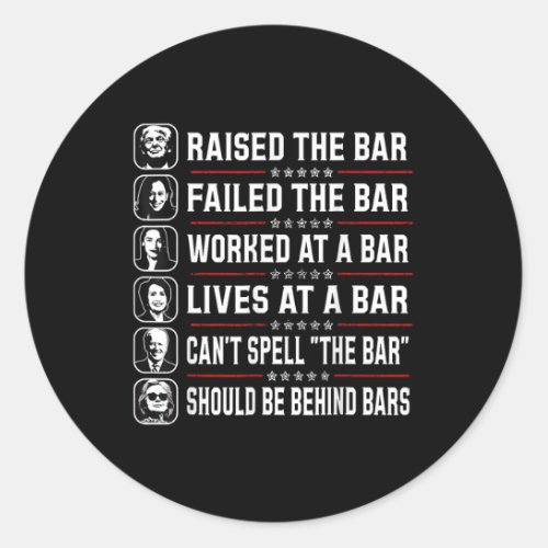 Raised The Bar And Failed The Bar  Classic Round Sticker
