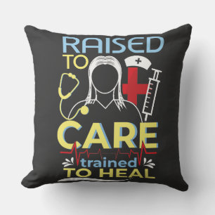 Raised to Care, Trained to Heal Throw Pillow