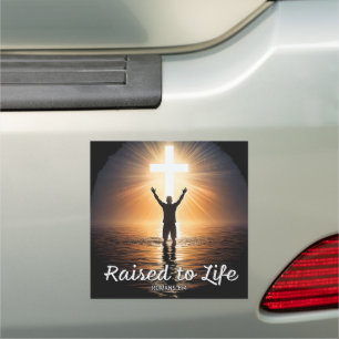 Raised to Life - Baptism Made New Christian Faith Car Magnet
