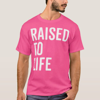 Raised To Life Christian Baptism New Believer T-Shirt