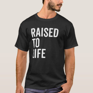 Raised To Life Shirt Christian Baptism New Believe