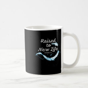 Raised To New Life Christian Faith Church Baptism  Coffee Mug