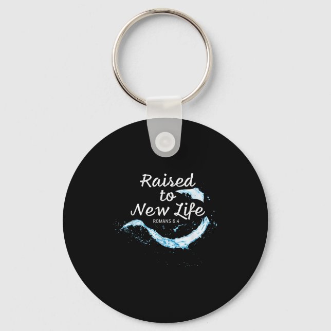 Raised To New Life Christian Faith Church Baptism  Keychain (Front)