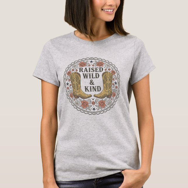 Raised Wild & Kind Cowgirl Boots Floral Slogan  T-Shirt (Front)