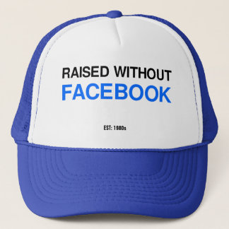 Raised Without Facebook | Funny 80s 90s Nostalgia Trucker Hat