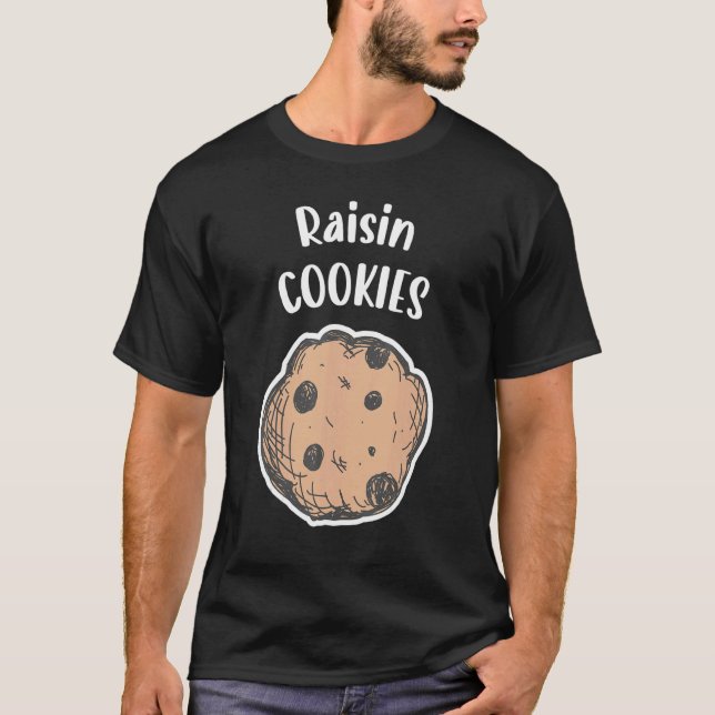 Raisin Cookies Grapes Raisin T-Shirt (Front)