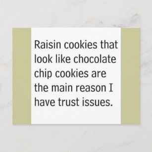 RAISIN COOKIES THAT LOOK LIKE CHOCOLATE CHIPS ARE POSTCARD