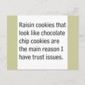 RAISIN COOKIES THAT LOOK LIKE CHOCOLATE CHIPS ARE POSTCARD