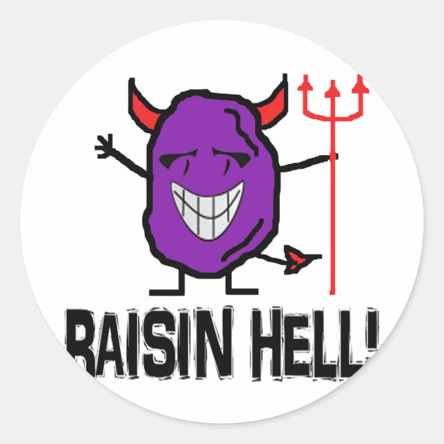 Raisin Hell Classic Round Sticker (Front)