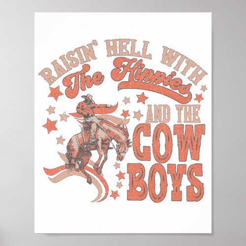 Raisin hell with the Hippies and the Cowboys Poster