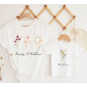 Raising A Wildflower and Wildflower  T-Shirt