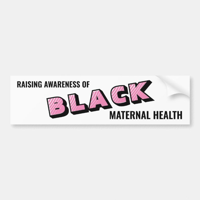 Raising Awareness Black Maternal Health Bumper Sticker (Front)