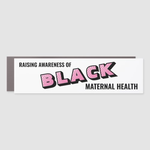 Raising Awareness Black Maternal Health Car Magnet