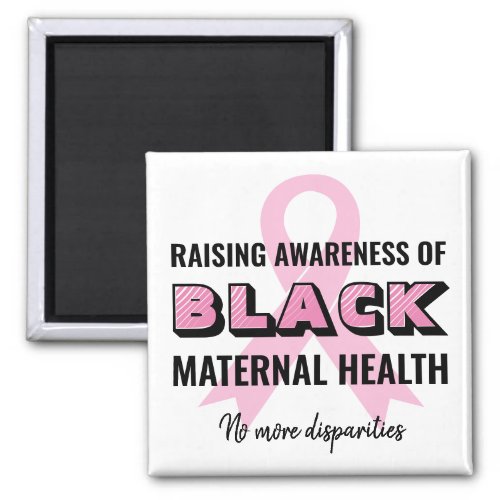Raising Awareness Black Maternal Health Magnet