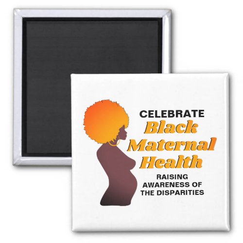 Raising Awareness BLACK MATERNAL HEALTH  Magnet