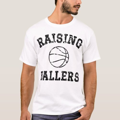 Raising Ballers Basketball Dad Mom Distressed T_Shirt