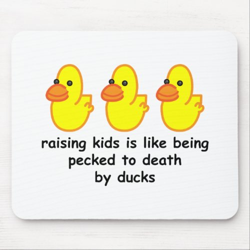 Raising children is like being pecked to death by mouse pad