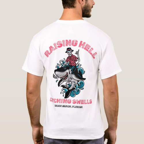 Raising Hell Catching Swells by Salty AF  T_Shirt