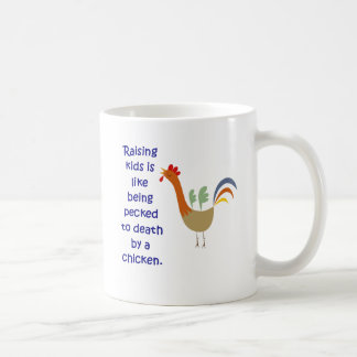 Raising Kids is Like Being Pecked to Death Coffee Mug