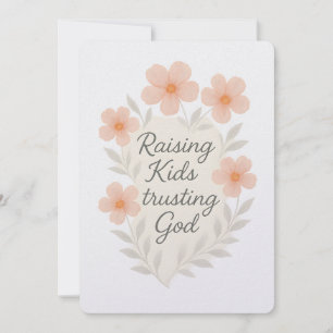 Raising Kids Trusting God Pink Floral Card