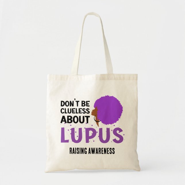 Raising LUPUS AWARENESS Don't Be Clueless Tote Bag (Front)