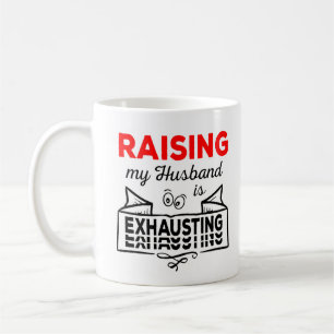 Raising my Husband is a dirty citat Coffee Mug