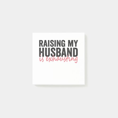 Raising My Husband Is Exhausting Funny Couple Gift Post_it Notes