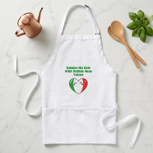 Raising My Kids With Italian Mom Values Life Adult Apron