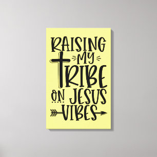 Raising My Tribe on Jesus Canvas Print