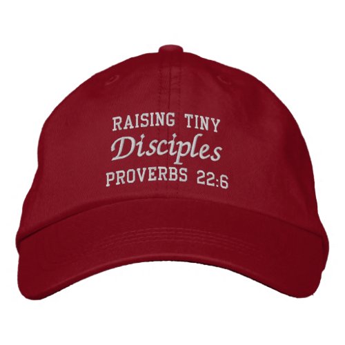 Raising Tiny Disciples Proverbs 226 Embroidered Baseball Cap