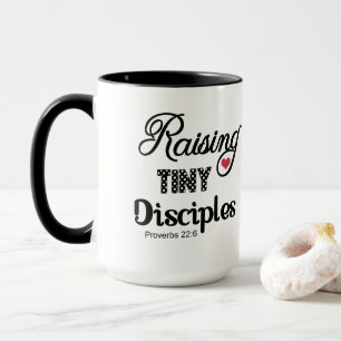 Raising Tiny Disciples Proverbs 22:6 Mom Mug