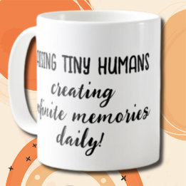 Raising Tiny Humans Cute Love Mother's Day Gift Coffee Mug