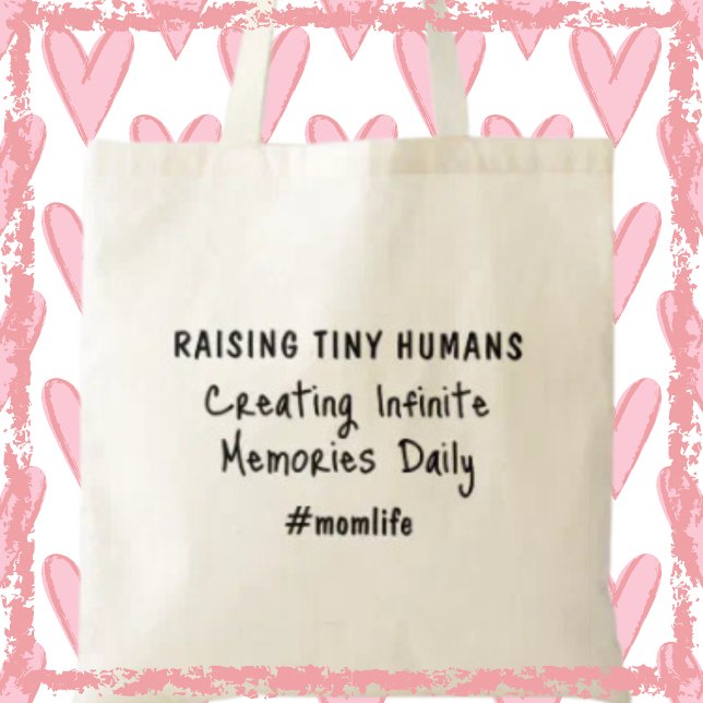 Raising Tiny Humans Cute Mom Slogan Trendy Mom Tote Bag (Shop now and personalize your parenting story!)