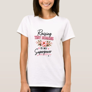 👶 Raising Tiny Humans For Moms 💖 T-Shirt
