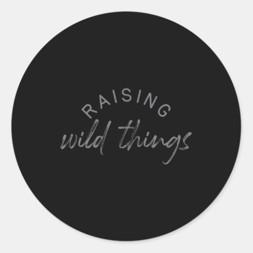 Raising Wild Things Mom Mothers Day 2 Classic Round Sticker