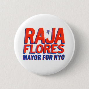 Raja Flores for Mayor Button