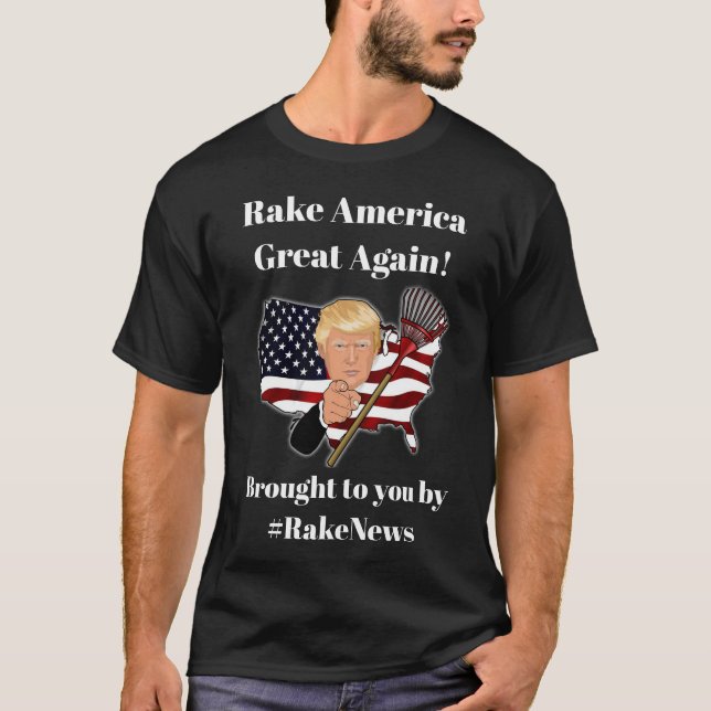 Rake America Great Again, Trump Humor T-Shirt (Front)