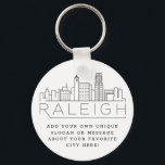 Raleigh, NC Stylized Skyline | Custom Slogan Keychain<br><div class="desc">A unique key chain representing the beautiful city of Raleigh,  NC.  
This keychain features a stylized illustration of the city's unique skyline with its name underneath.
Underneath the city name is a spot for your unique slogan or statement about your favorite city.</div>