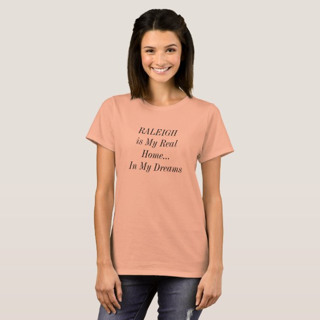 RALEIGH North Carolina Dream Home City Travel T-Shirt (Front Full)