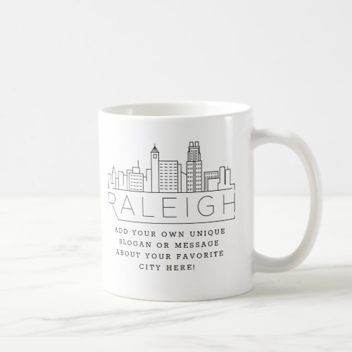 Raleigh Stylized Skyline  Custom Slogan Coffee Mug