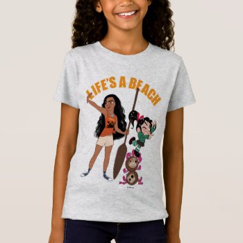 Ralph Breaks The Internet | Moana - Life's A Beach T-shirt by wreckitralph at Zazzle
