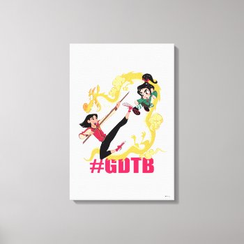 Ralph Breaks The Internet | Mulan #gdtb Canvas Print by wreckitralph at Zazzle