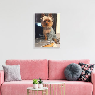 Ralphie the Teacup Yorkie One of Those Days Canvas Print