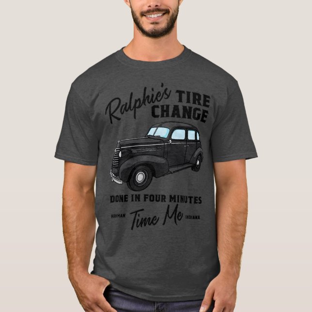 Ralphie's Tire Change Funny T-Shirt (Front)